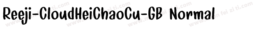 Reeji-CloudHeiChaoCu-GB Normal字体转换
